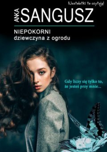 Niepokorni. Dziewczyna z ogrodu