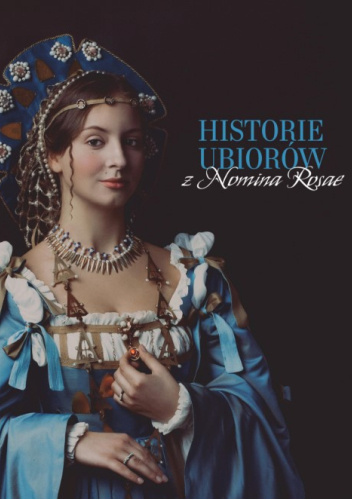 Historie ubiorów z Nomina Rosae