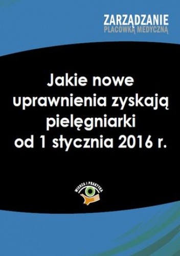 Jakie nowe uprawnienia zyskają pielęgniarki od 1 stycznia 2016 r