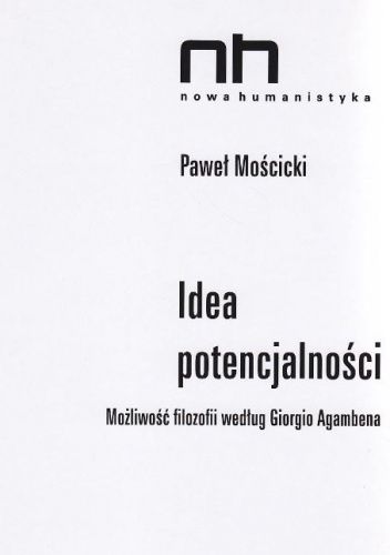 Idea potencjalności. Możliwość filozofii według Giorgio Agambena