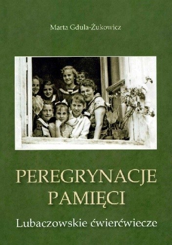 Peregrynacje pamięci: lubaczowskie ćwierćwiecze