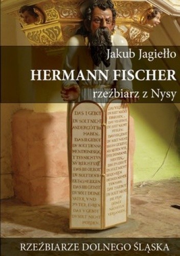 Hermann Fischer rzeźbiarz z Nysy. Rzeźbiarze Dolnego Śląska