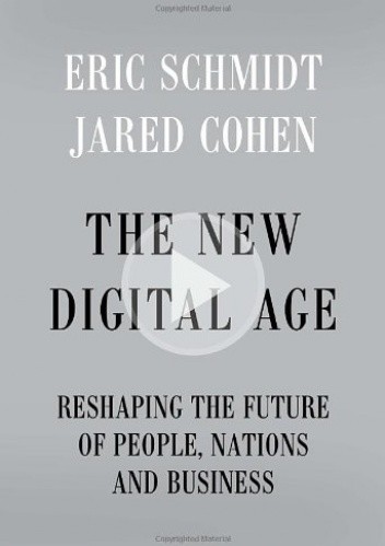 The New Digital Age. Reshaping the Future of People, Nations and Business