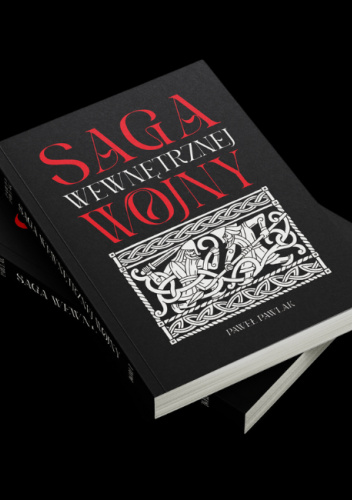 Saga wewnętrznej wojny Tom 1