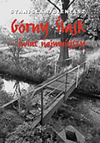Górny Śląsk - świat najmniejszy