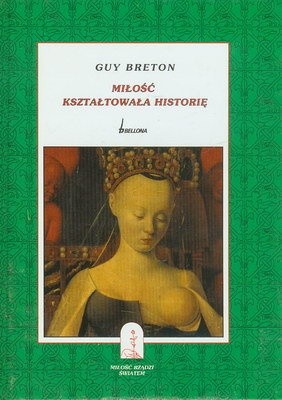 Miłość kształtowała historię