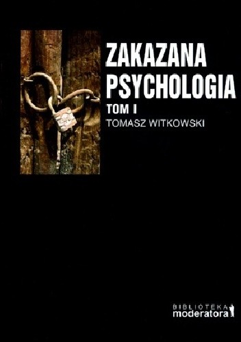 Zakazana psychologia T. I. Pomiędzy nauką a szarlatanerią