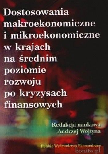 Dostosowania Makroekonomiczne I Mikroekonomiczne W Krajach Na Średnim Poziomie Rozwoju Po Kryzysach Finansowych