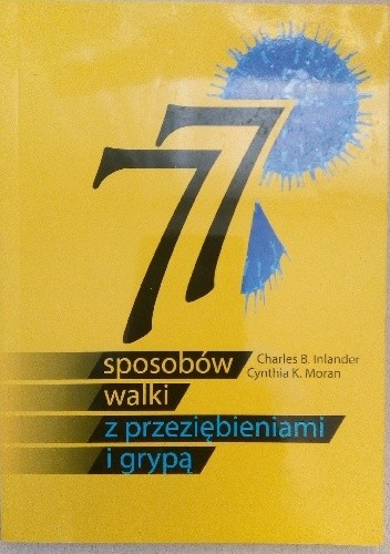 77 sposobów walki z przeziębieniami i grypą