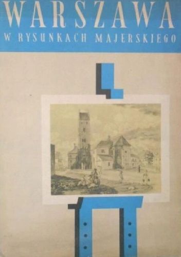Warszawa w rysunkach Aleksandra Majerskiego