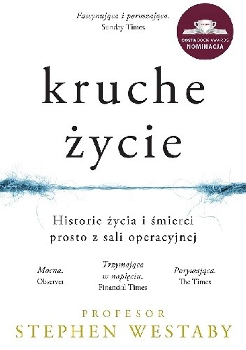 Kruche życie. Historie życia i śmierci prosto z sali operacyjnej