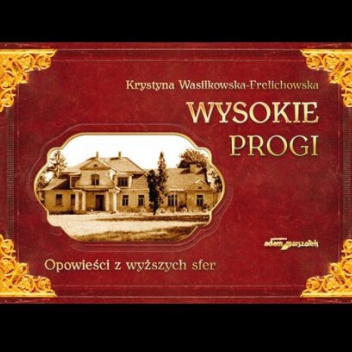 Wysokie Progi. Opowieści z wyższych sfer
