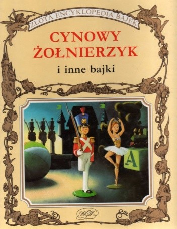 Cynowy żołnierzyk i inne bajki