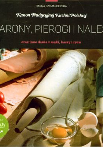 Makarony, pierogi i naleśniki oraz inne dania z mąki, kaszy i ryżu