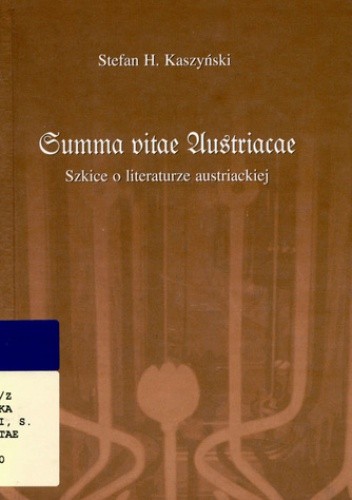 Summa vitae Austriacae: szkice o literaturze austriackiej