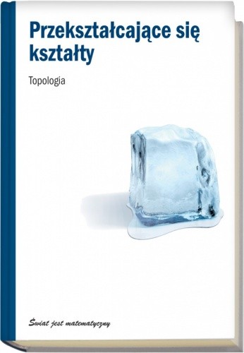 Przekształcające się kształty. Topologia