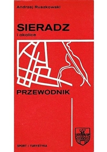 Sieradz i okolice. Przewodnik