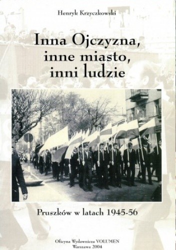 Inna Ojczyzna, inne miasto, inni ludzie. Pruszków w latach 1945–56