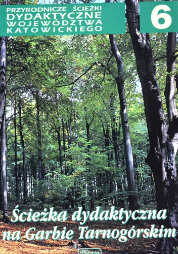 Ścieżka dydaktyczna na Garbie Tarnogórskim. 1. Las Segiecki
