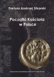 Początki kościoła w Polsce. Wybrane problemy