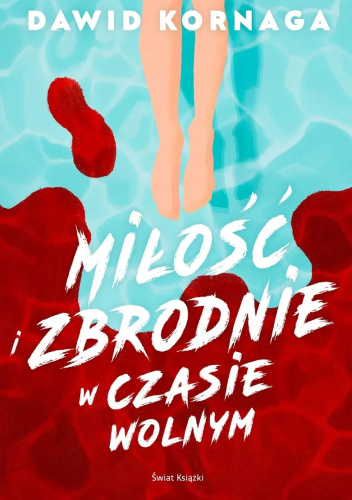 Miłość i zbrodnie w czasie wolnym