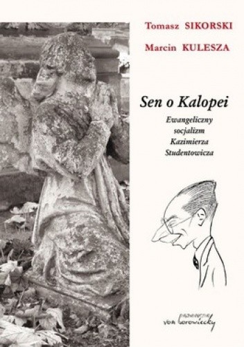 Sen o Kalopei. Ewangeliczny socjalizm Kazimierza Studentowicza
