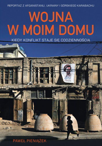 Wojna w moim domu. Kiedy konflikt staje się codziennością
