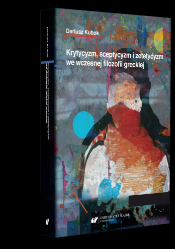 Krytycyzm, sceptycyzm i zetetycyzm we wczesnej filozofii greckiej