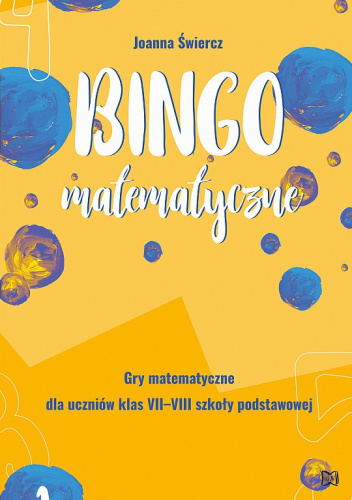 Bingo matematyczne. Gry matematyczne dla uczniów klas VII-VIII