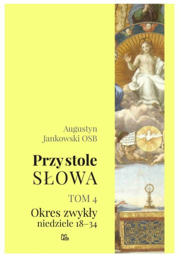 Przy stole Słowa. Tom 4 (Okres zwykły: od 18 do 34 niedzieli)