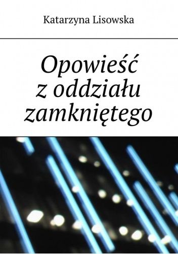 Opowieść z oddziału zamkniętego