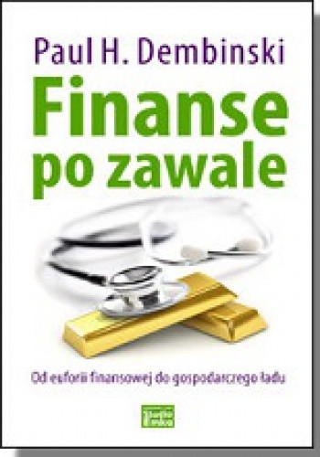 Finanse po zawale. Od euforii finansowej do gospodarczego ładu