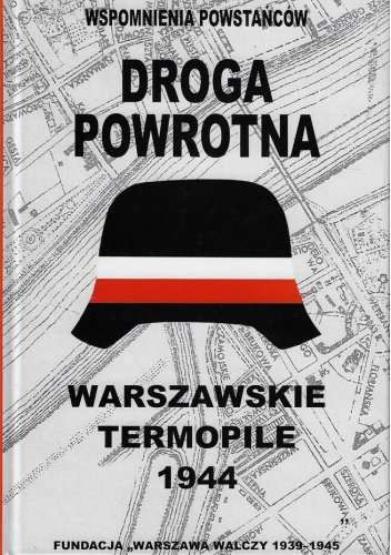 Droga powrotna. Wspomnienia powstańców