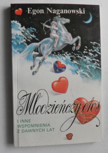Młodzieńczy eros i inne wspomnienia z dawnych lat