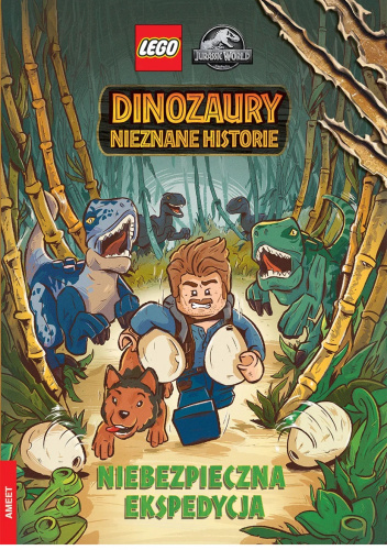 LEGO Jurassic World. Dinozaury nowe historie. Niebezpieczna ekspedycja