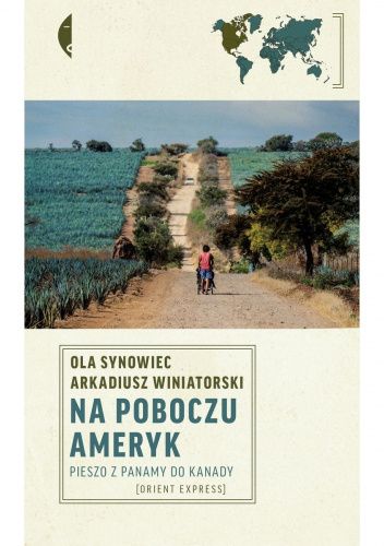 Na poboczu Ameryk. Pieszo z Panamy do Kanady
