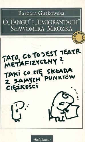 O "Tangu" i "Emigrantach" Sławomira Mrożka