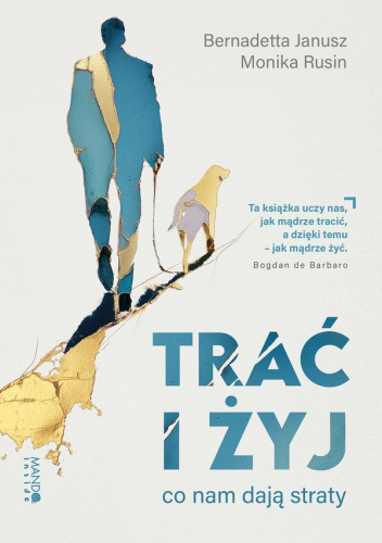 Trać i żyj. Co nam dają straty