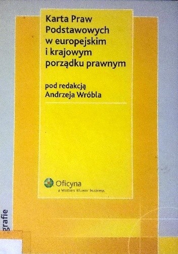 Karta Praw Podstawowych w europejskim i krajowym porządku prawnym
