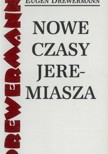 Nowe czasy Jeremiasza: Eugen Drewermann  w rozmowie z Felizitas von Schönborn