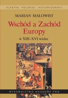 Wschód a Zachód Europy w XIII-XVI wieku