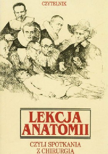 Lekcja Anatomii, czyli spotkania z chirurgią
