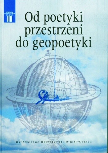 Od poetyki przestrzeni do geopoetyki