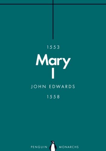 Mary I. The Daughter of Time
