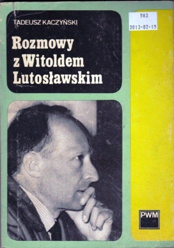 Rozmowy z Witoldem Lutosławskim