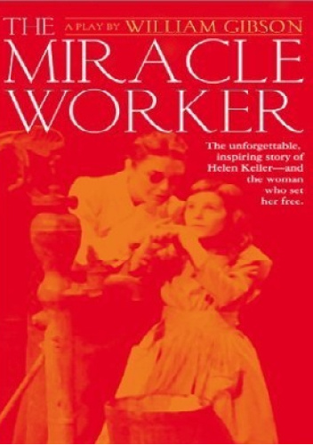 The Miracle Worker: A Play