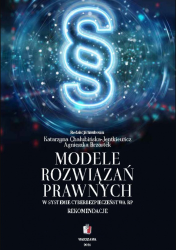 Modele rozwiązań prawnych w systemie cyberbezpieczeństwa RP. Rekomendacje