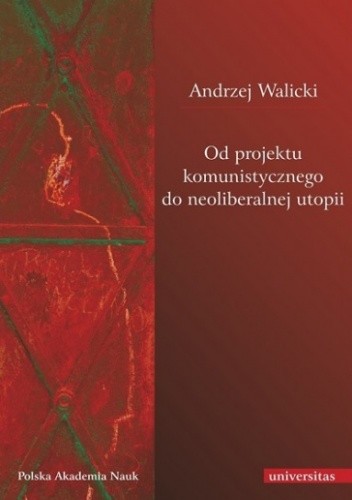 Od projektu komunistycznego do neoliberalnej utopii