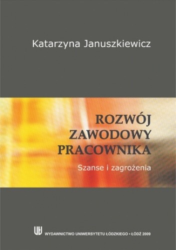 Rozwój zawodowy pracownika. Szanse i zagrożenia