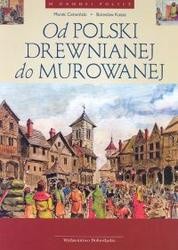 Od Polski drewnianej do murowanej /W dawnej Polsce